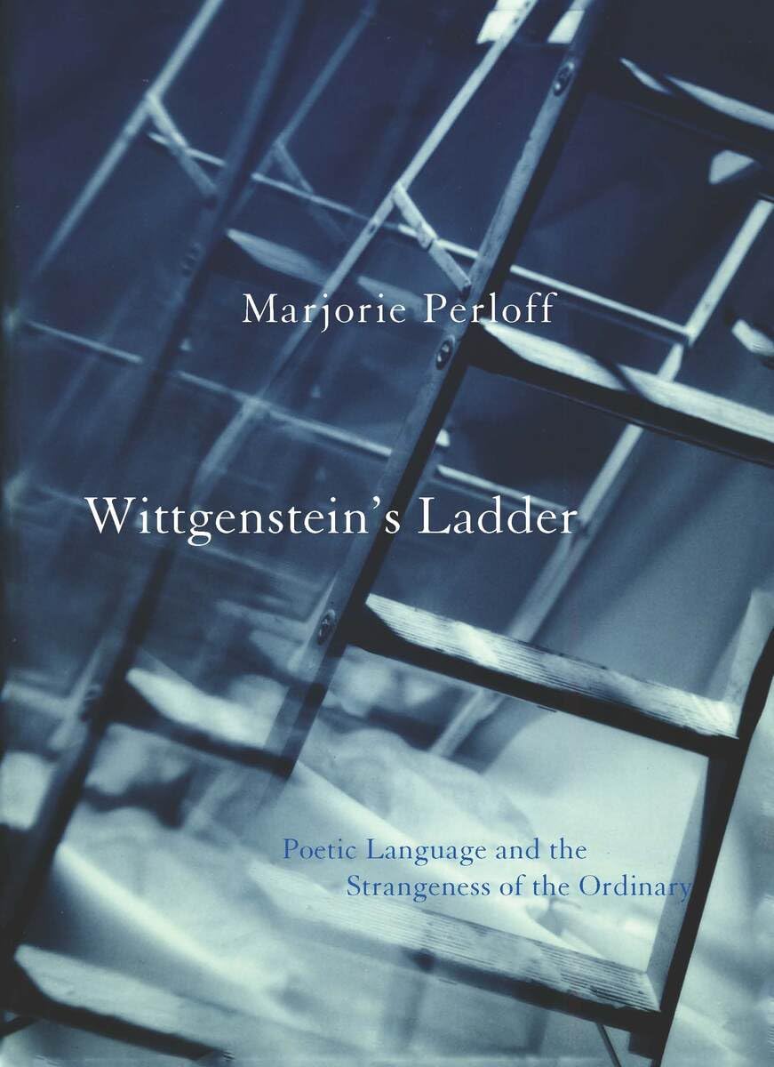 【中古】 Wittgenstein’s Ladder: Poetic Language and the Strangeness of the Ordinary/UNIV OF CHICAGO PR/Marjorie Perloff Wittgenstein's Ladder: Poetic Language and the Strangeness